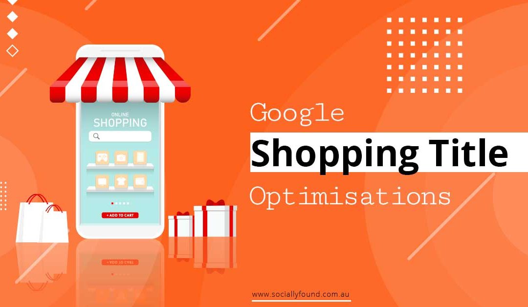 Google Shopping Title Optimisations