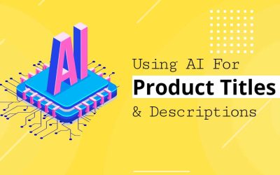 Using AI For Product Titles and Descriptions