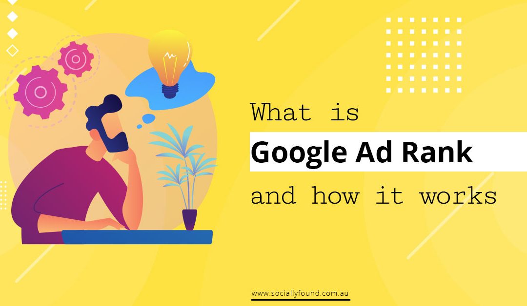 What Is Google Ad Rank & How To Improve It!